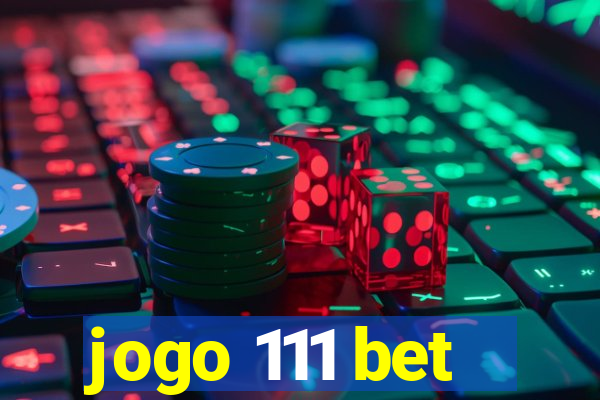 jogo 111 bet